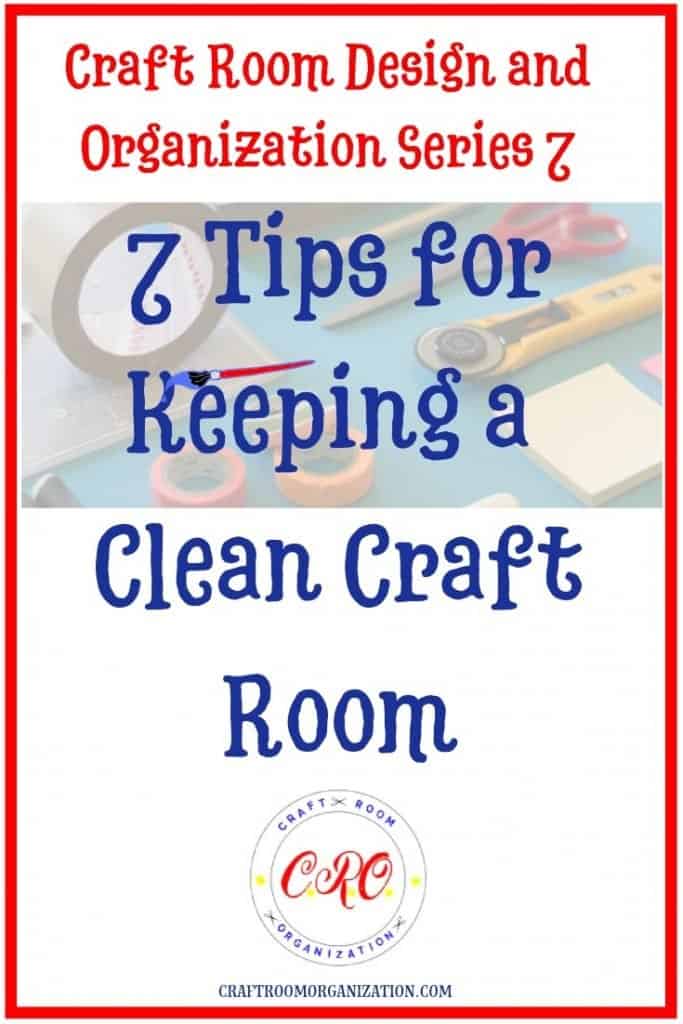 7 Tips for Keeping a Clean Craft Room