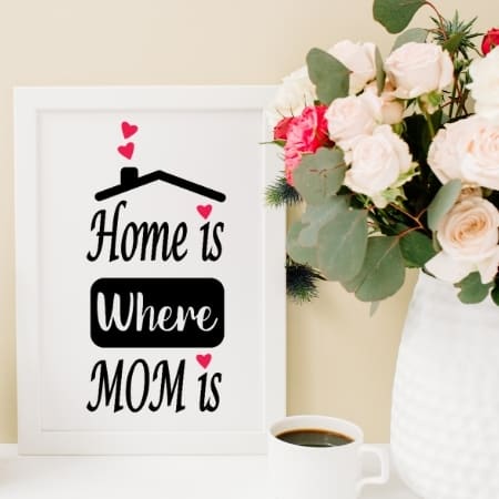 Home is where Mom is